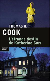 Thomas H. Cook - L'étrange destin de Katherine Carr