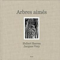 Hubert Reeves - Jacques Very - Arbres aimés