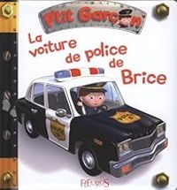 Nathalie Belineau - P'tit garçon : La voiture de police de Brice