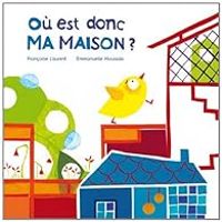 Couverture du livre Où est donc ma maison ? - Francoise Laurent