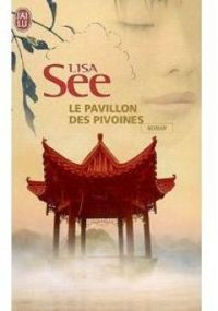 Lisa See - Le Pavillon des Pivoines