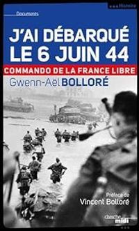 Couverture du livre J'ai débarqué le 6 juin 44 - Gwenn Al Bollore