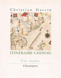 Couverture du livre Itinéraire chinois - Christian Garcin