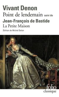 Dominique Vivant Denon - Jean-françois De Bastide - Point de lendemain (D. V. Denon) 