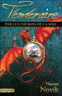 Naomi Novik - Les chemins de la soie