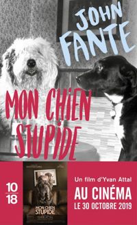 Couverture du livre Mon chien Stupide - John Fante - Brice Matthieussent