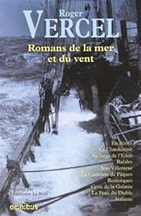 Roger Vercel - Romans de la mer et du vent - Omnibus  