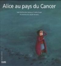 Sophie Buyse - Martine Hennuy - Lisbeth Renardy - Alice au pays du Cancer