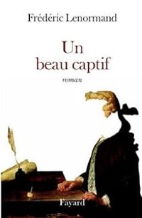 Frederic Lenormand - Un beau captif