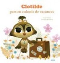 Couverture du livre Clotilde part en colonie de vacances - Yann Walcker