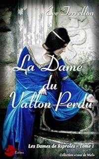 Eve Terrellon - La Dame du vallon perdu