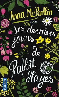 Couverture du livre Les Derniers Jours de Rabbit Hayes - Anna Mcpartlin