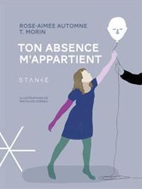 Rose Aimee Automne T Morin - Ton absence m'appartient