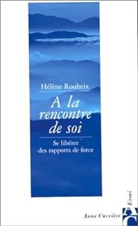 Helene Roubeix - A la rencontre de soi