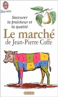 Jean Pierre Coffe - Le marché