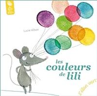 Couverture du livre Les couleurs de Lili - Lucie Albon