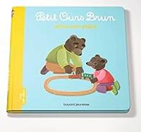 Marie Aubinais - Daniele Bour - Petit Ours Brun aime son papa