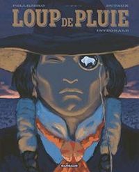 Couverture du livre Loup de Pluie - Intégrale - Jean Dufaux - Ruben Pellejero