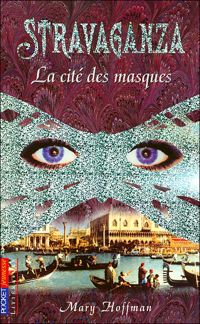 Couverture du livre STRAVAGANZA CITE DES MASQUES - Mary Hoffman