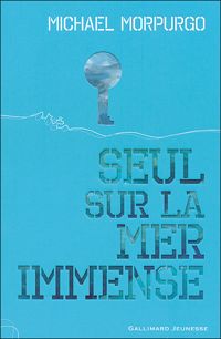 Michael Morpurgo - Seul sur la mer immense