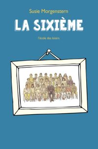 Couverture du livre La Sixième - Susie Morgenstern