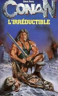 Couverture du livre Conan l'irréductible - Steve Perry