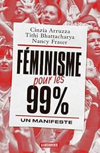 Couverture du livre Féminisme pour les 99% - Nancy Fraser - Cinzia Arruzza - Tithi Bhattacharya