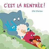 Couverture du livre C'est la rentrée ! - Ella Charbon