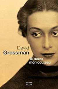 Couverture du livre Tu seras mon couteau - David Grossman