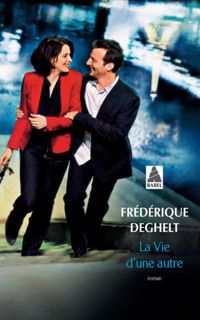 Couverture du livre La vie d'une autre - Frederique Deghelt