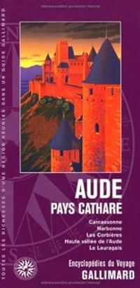 Guide Gallimard - Encyclopédies du Voyage : Aude : Pays Cathare