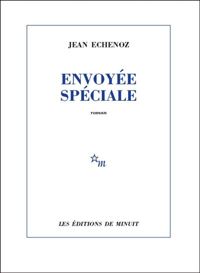 Couverture du livre Envoyée spéciale - Jean Echenoz