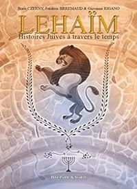 Couverture du livre Lehaïm : Histoires Juives à travers le temps - Giovanni Rigano - Frederic Bremaud - Boris Czerny