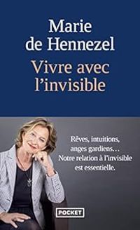 Marie De Hennezel - Vivre avec l'invisible