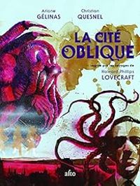 Ariane Gelinas - Howard Phillips Lovecraft - La cité oblique