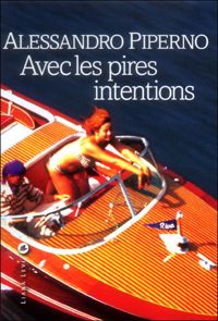 Alessandro Piperno - Avec les pires intentions