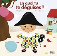 Julie Clelaurin - Xavier Deneux - En quoi tu te déguises ?