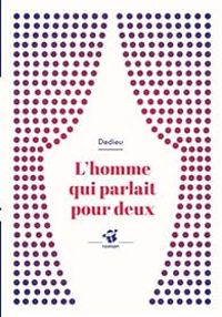 Couverture du livre L'homme qui parlait pour deux - Thierry Dedieu