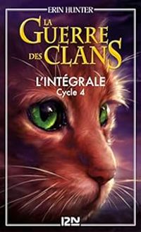 Couverture du livre La guerre des clans, Cycle IV  - Erin Hunter