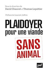 Thomas Lepeltier - David Chauvet - Plaidoyer pour une viande sans animal