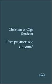 Christian Baudelot - Olga Baudelot - Une promenade de santé 