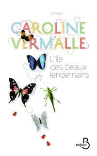 Couverture du livre L'Ile des beaux lendemains - Caroline Vermalle