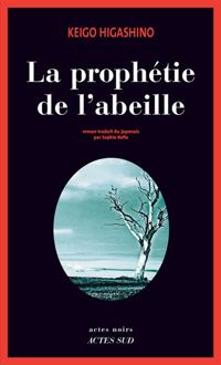 Keigo Higashino - La prophétie de l'abeille