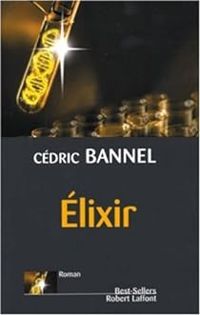 Couverture du livre Élixir - Cedric Bannel