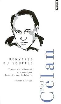 Paul Celan - Renverse du souffle