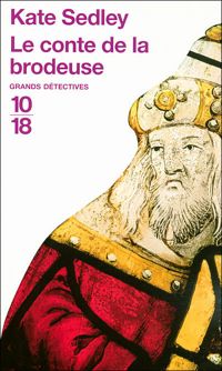 Kate Sedley - Le conte de la brodeuse