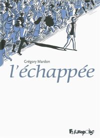 Grégory Mardon - L’Échappée