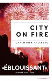 Garth Risk Hallberg - City on fire, édition française