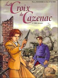 Boisserie Pierre - Eric Stalner(Illustrations) - Croix de Cazenac, tome 1 Cible Soixante