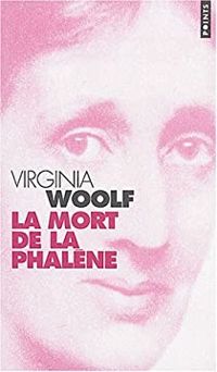 Virginia Woolf - La Mort de la phalène